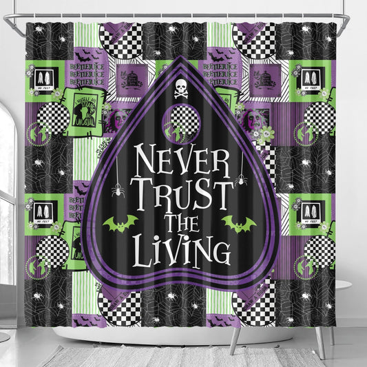 Never Trust the Living Bath Room Shower Curtain